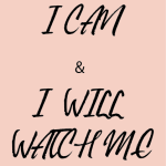 I can and & i will watch me