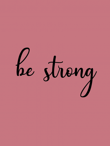 Be strong