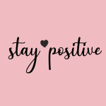Be positive