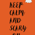 Keep Calm and scary on