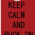 Keep calm and ruck on