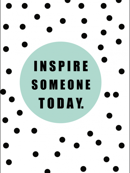 INSPIRE SOMEONE TODAY