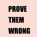 Prove Them Worng
