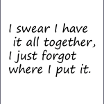 I swear i have it all tagether, I just forget where i put it