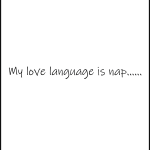 My love language is nap....