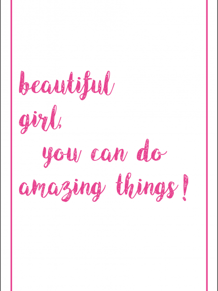 Beautiful Girl you can do amazing things!