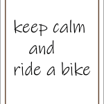 Keep calm and ride a bike