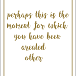 Perhaps this is the moment for which you have been created other
