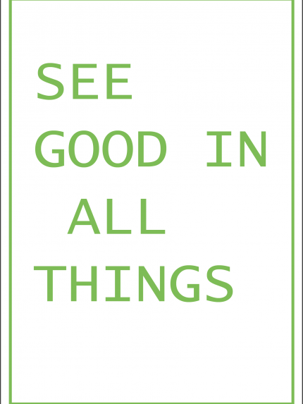 See good in all things
