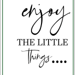 Enjoy the little things