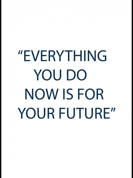 Everthing you can do now is for future