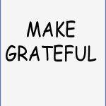 Make grateful