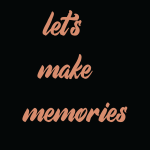 Let's make memories