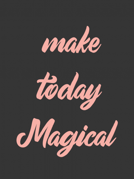 Make today magical