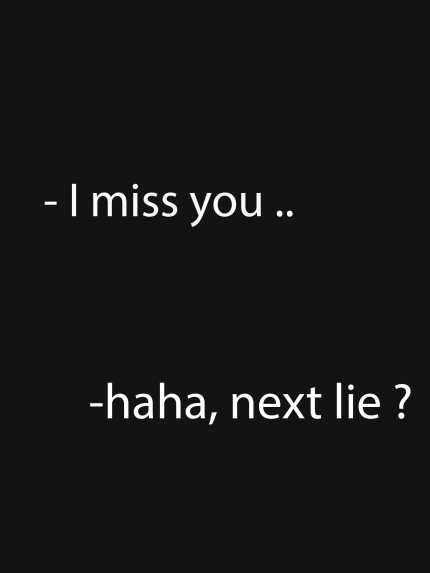 I miss you..