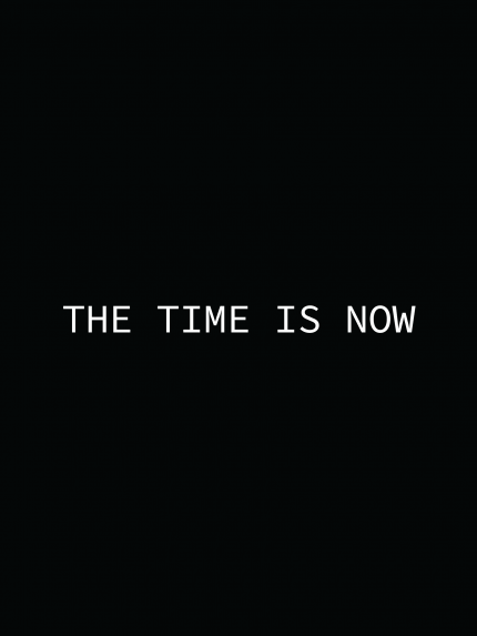 The time is now