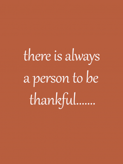 There is always a person to be thankful