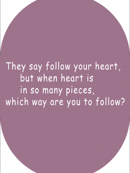 They say follow your heart