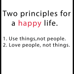 Two principles for a happy life