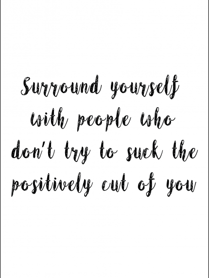 Surround yourself with people