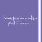 Being forgiven creates a peculian shape
