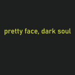 Pretty face, dark soul