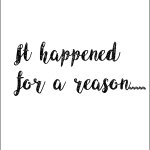 It happened for a reason