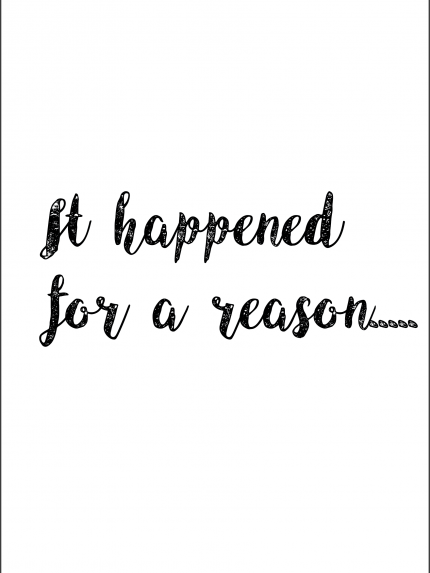 It happened for a reason