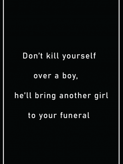 Don't kill yourself over a boy.