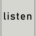 Listen