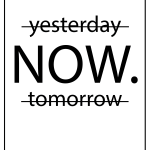 Yesterday Now Tomorrow