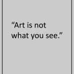 Art is not what you see