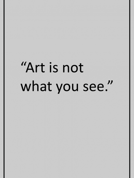 Art is not what you see