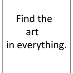 Find the art in everything
