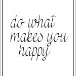 Do what maees you happy