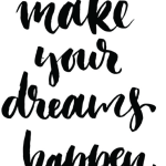Make your dreams happen