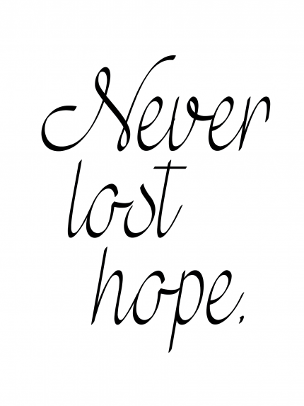 Never lost hope