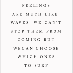Feelings are much like waves