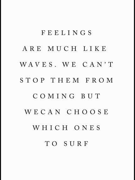 Feelings are much like waves