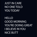 Just in care no one told you today