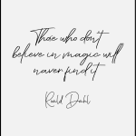 Those who don't bebeve in magic well haver fundet Roald Dahl
