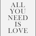 All you need is love