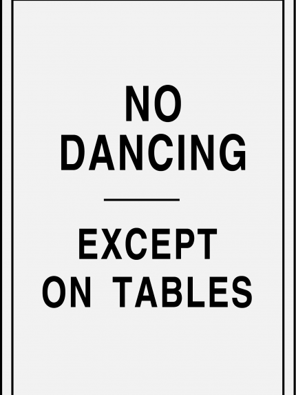 No dancing except on tables