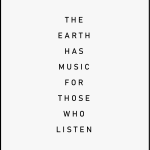 The earth has music for those who listen