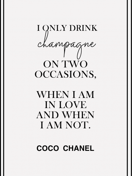 I only drink champagne
