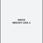 Shine bright likea