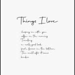 Things I love . sleeping in with you coffee in the morning Travelling . a really good look fresh flowers in the kitchen The smell after it sains . kinders