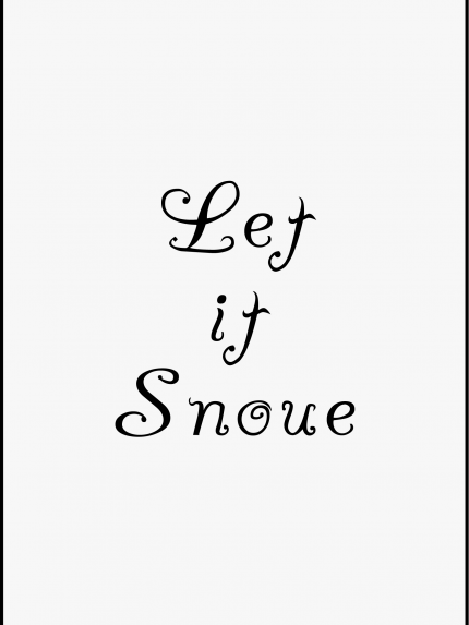 Let it snoue