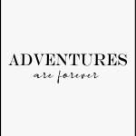 Adventures are forever