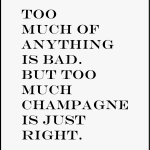 TOO MUCH OF ANYTHING IS BAD.
